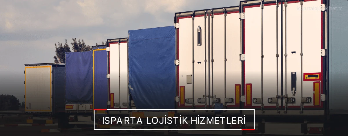 Isparta Lojistik Hizmetleri