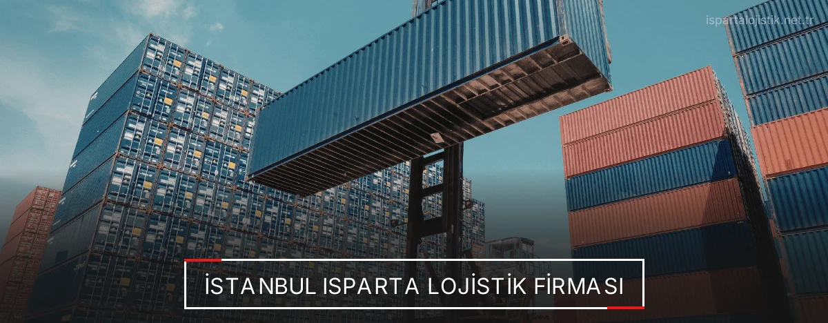 İstanbul Isparta Lojistik Firması