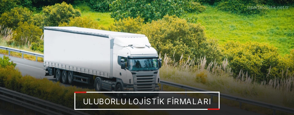 Uluborlu Lojistik Taşımacılık