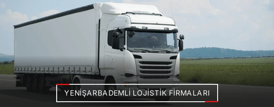 Yenişarbademli Lojistik Taşımacılık Yenişarbademli Lojistik Taşımacılık